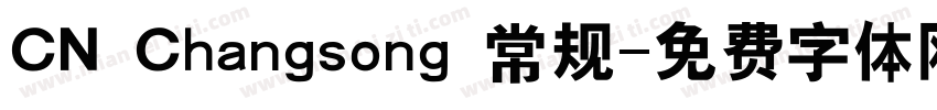 CN Changsong 常规字体转换